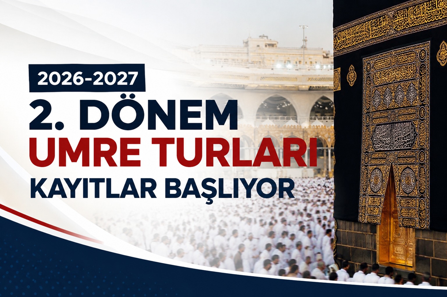 2026-2027 Yılı 2. Dönem Umre Turlarına Kayıtlar Başlıyor