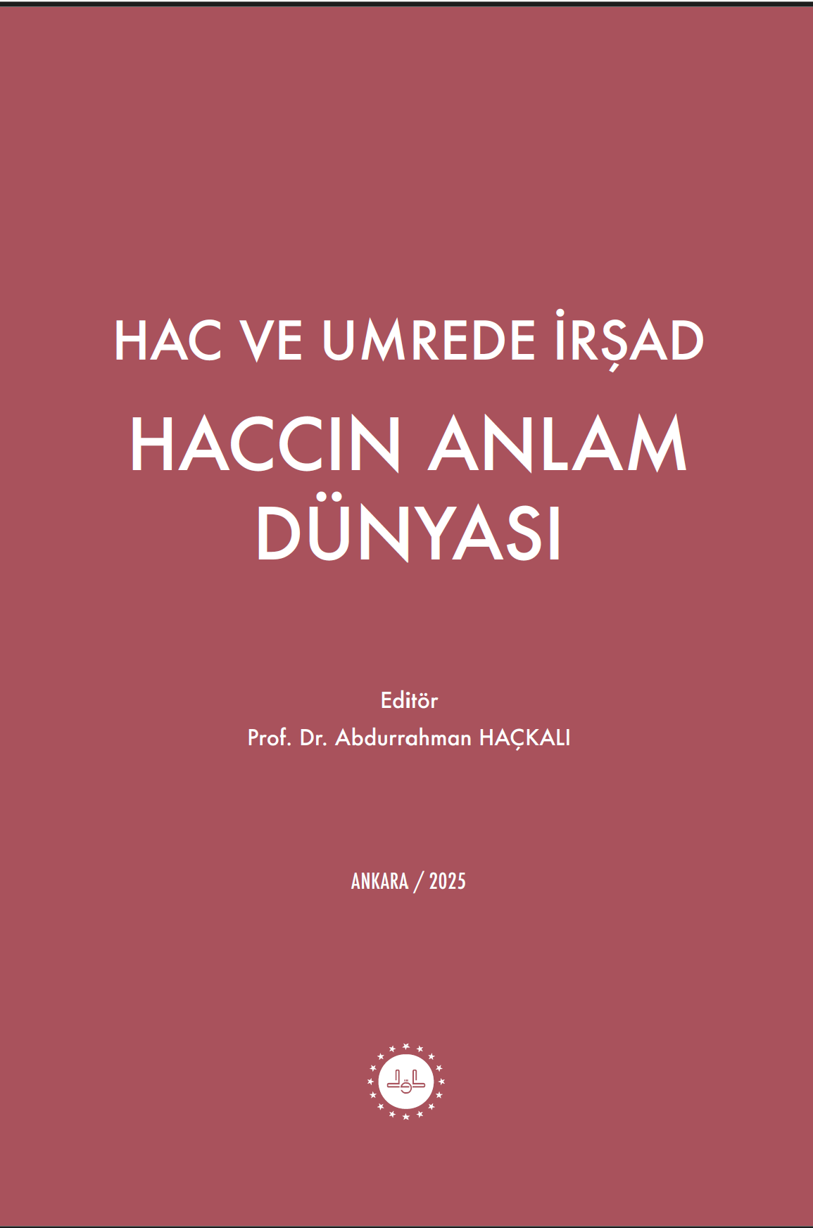 Hac ve Umrede İrşad- Haccın Anlam Dünyası